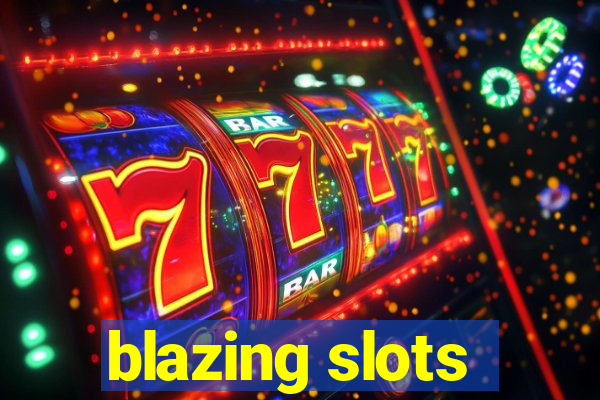 blazing slots