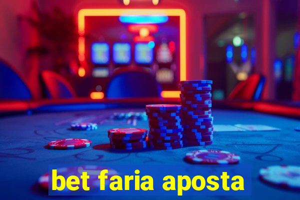 bet faria aposta