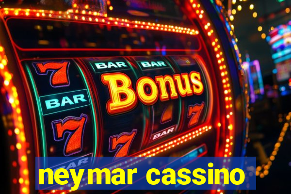 neymar cassino