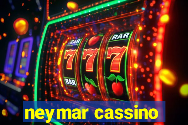 neymar cassino