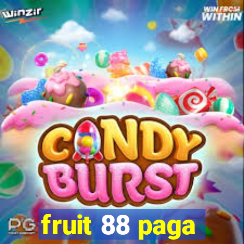 fruit 88 paga