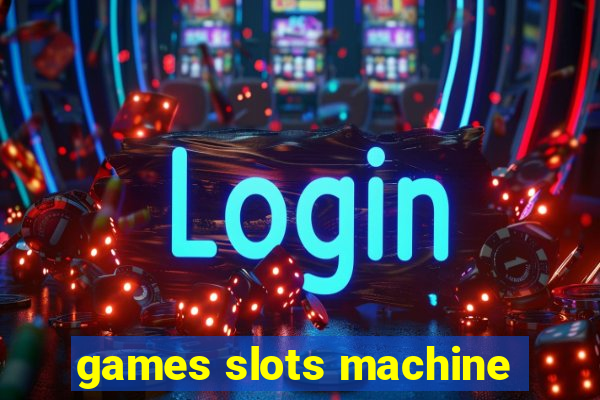 games slots machine