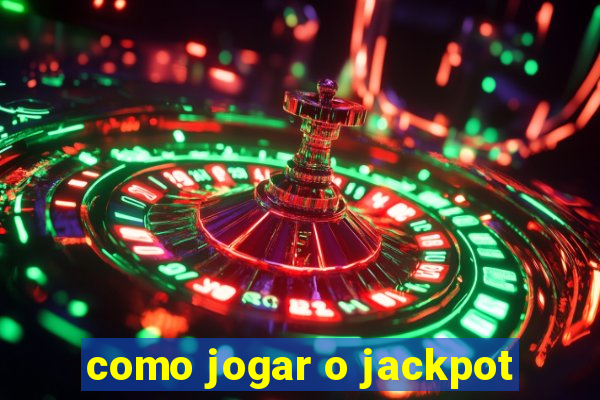 como jogar o jackpot