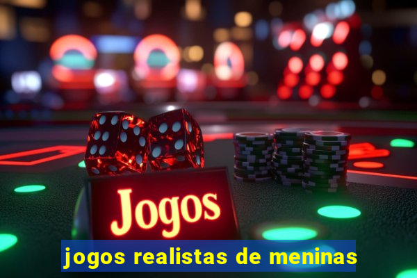 jogos realistas de meninas