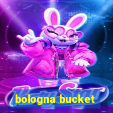 bologna bucket