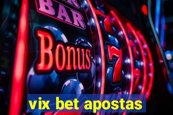 vix bet apostas