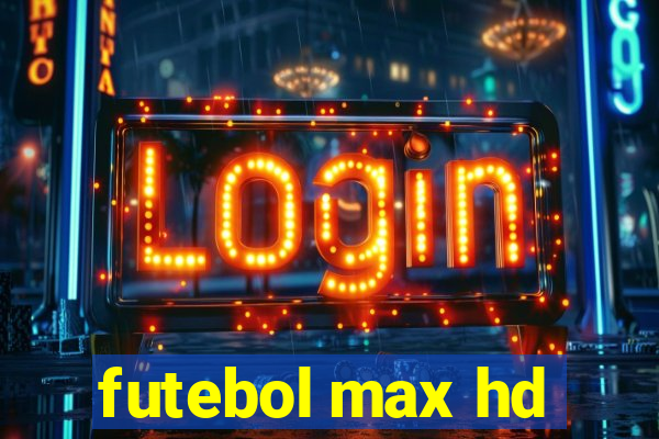 futebol max hd