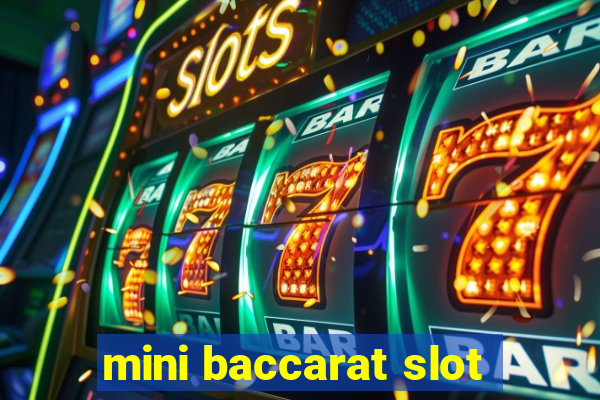 mini baccarat slot