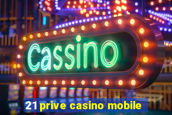 21 prive casino mobile