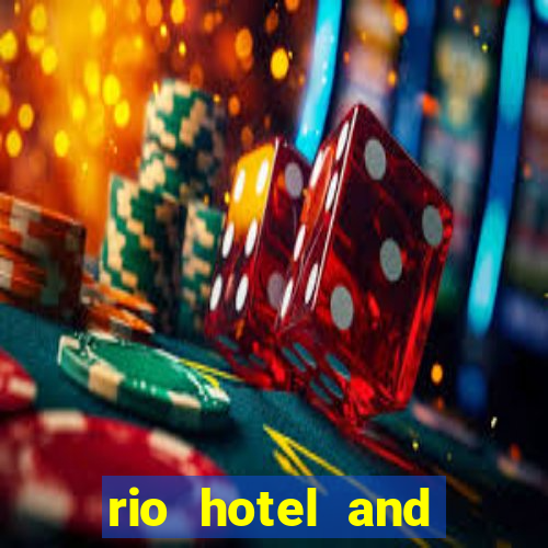 rio hotel and casino las vegas