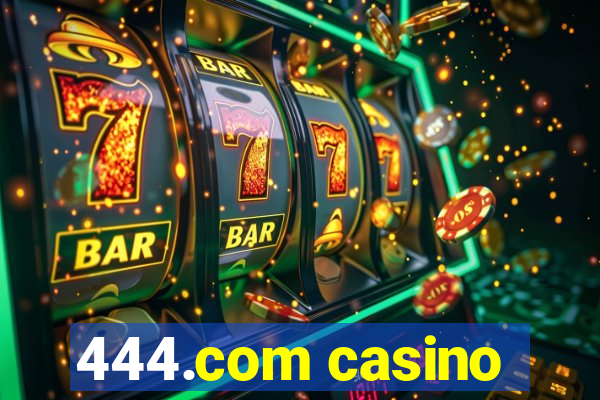 444.com casino