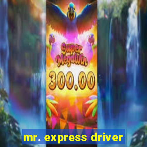 mr. express driver