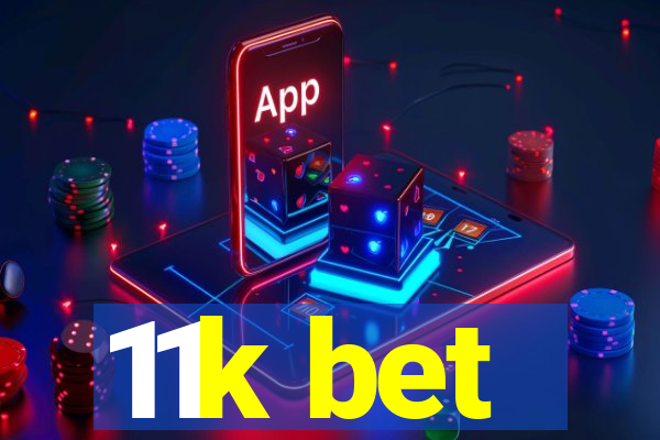 11k bet