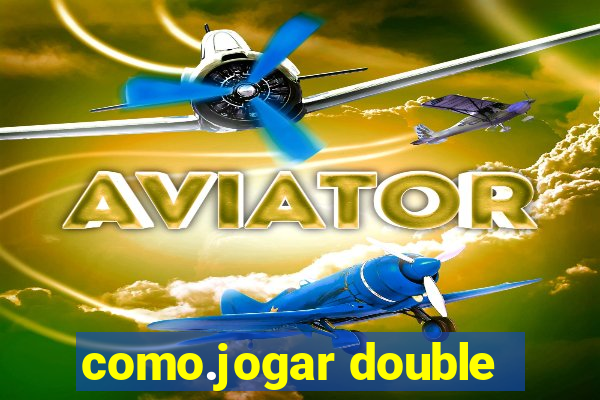 como.jogar double