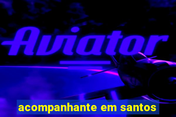 acompanhante em santos