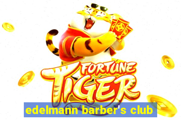 edelmann barber's club