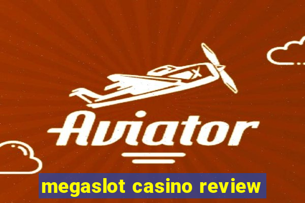 megaslot casino review