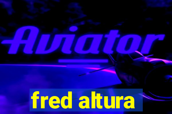 fred altura