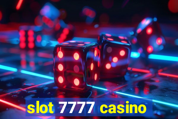 slot 7777 casino