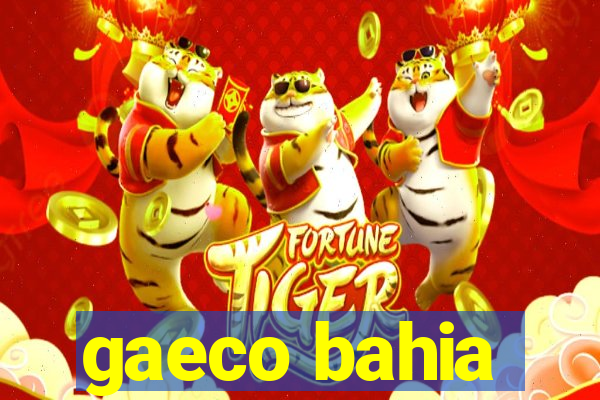 gaeco bahia