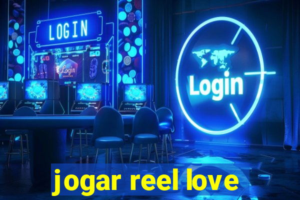 jogar reel love