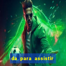 da para assistir jogo no globoplay