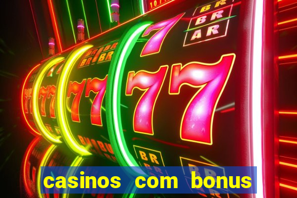 casinos com bonus de registo