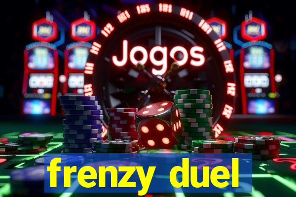 frenzy duel