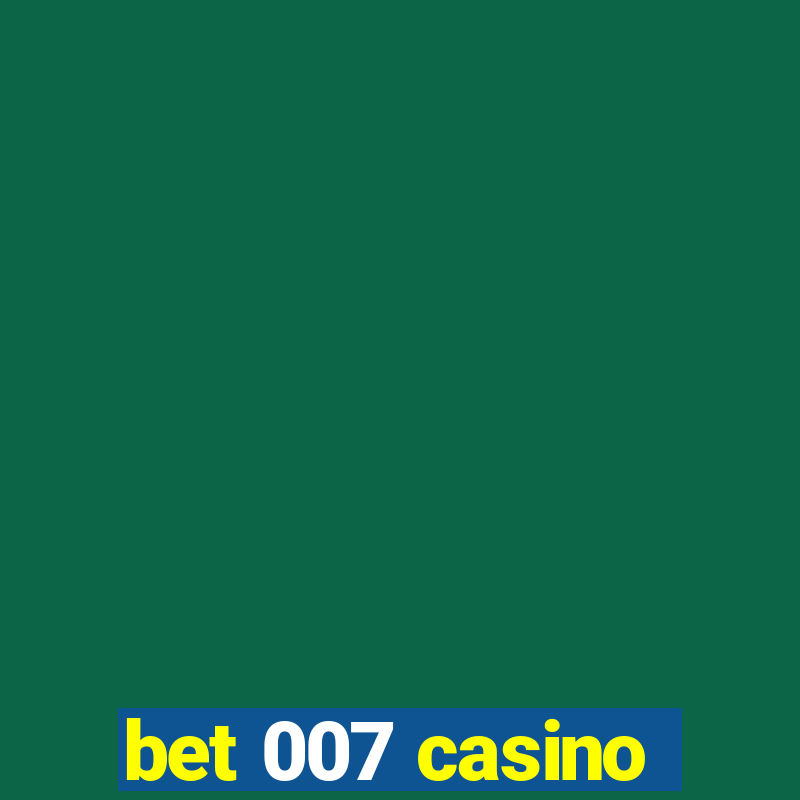 bet 007 casino