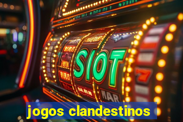 jogos clandestinos