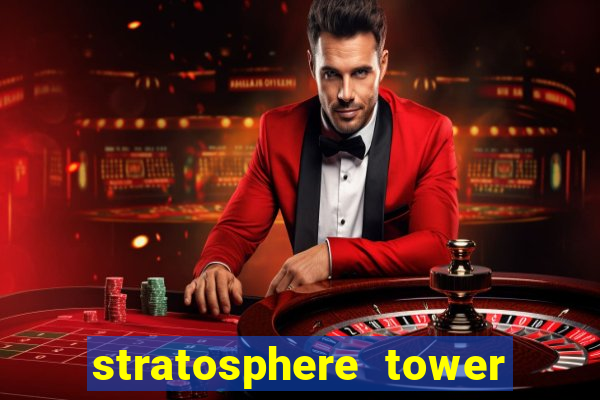 stratosphere tower hotel and casino