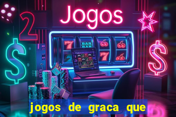 jogos de graca que da dinheiro