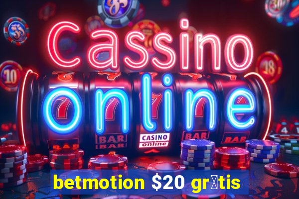 betmotion $20 gr谩tis