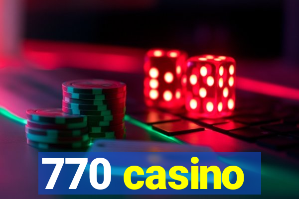 770 casino