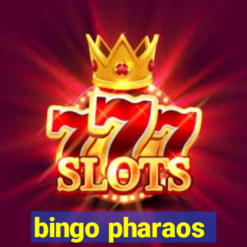 bingo pharaos