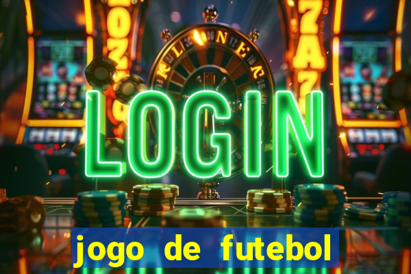 jogo de futebol com dinheiro infinito