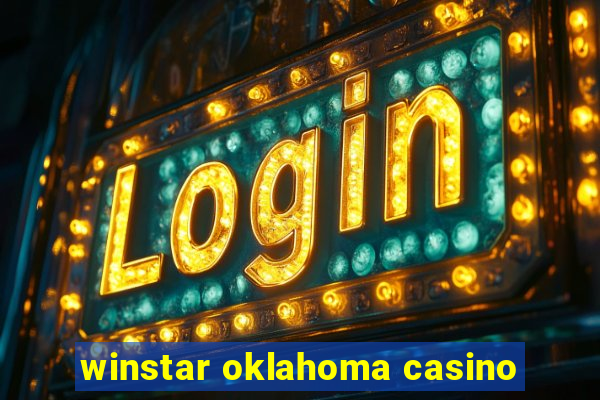 winstar oklahoma casino