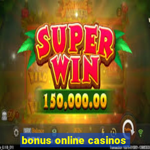 bonus online casinos