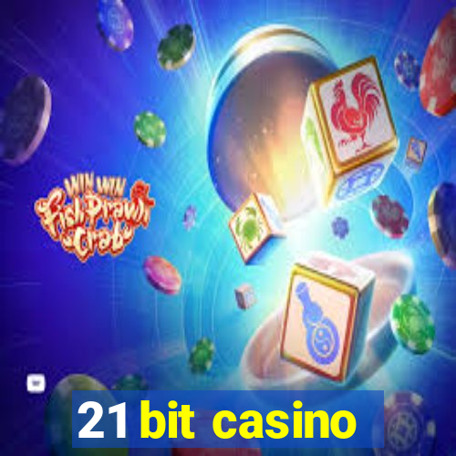 21 bit casino