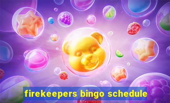 firekeepers bingo schedule