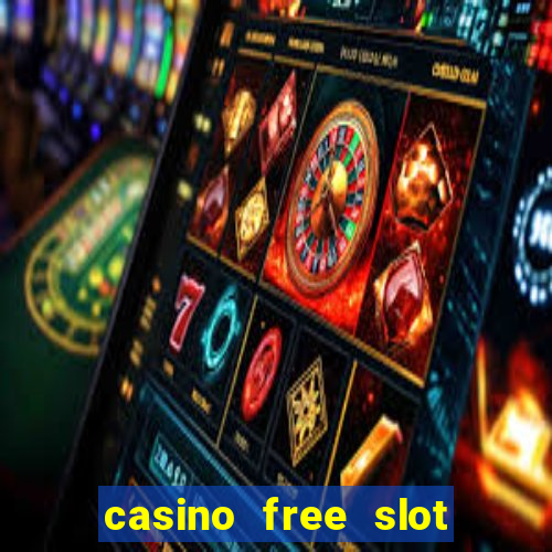 casino free slot machine games