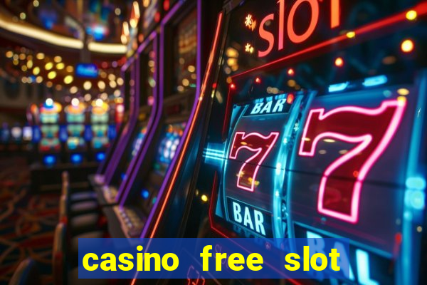 casino free slot machine games