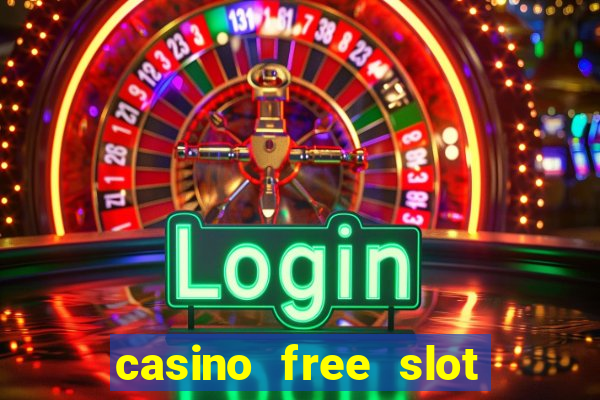 casino free slot machine games