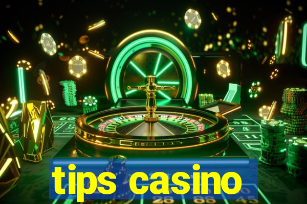 tips casino