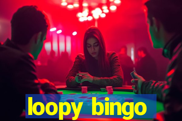 loopy bingo