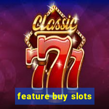 feature buy slots