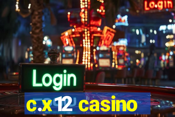 c.x12 casino