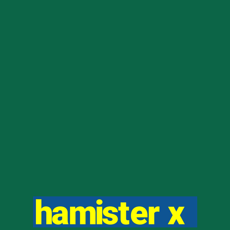 hamister x