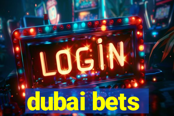 dubai bets