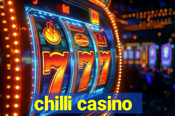 chilli casino